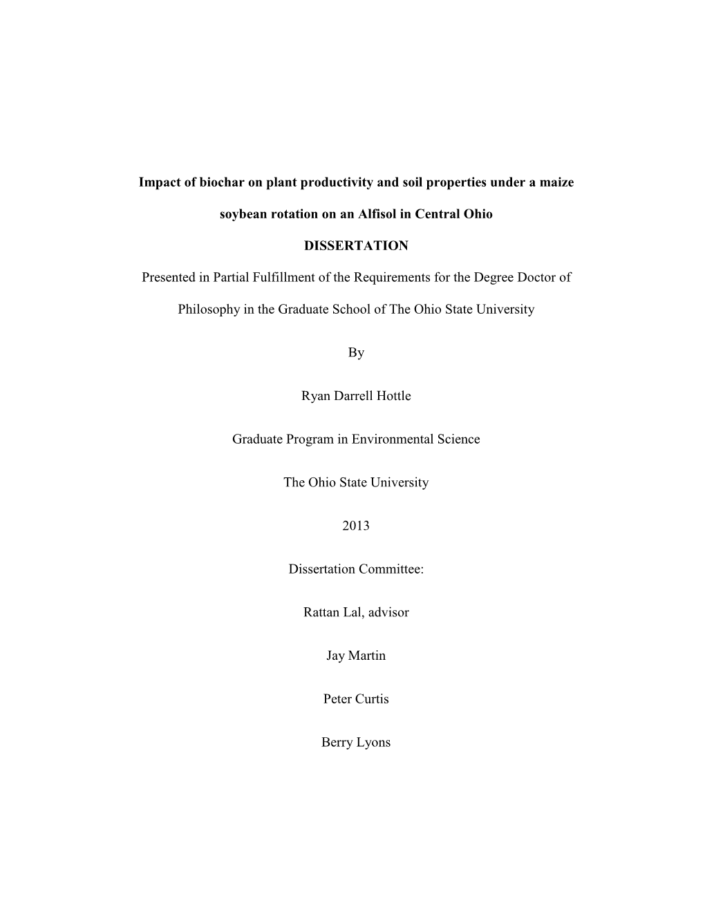 Impact of Biochar on Plant Productivity and Soil Properties Under a Maize Soybean Rotation on an Alfisol in Central Ohio DISSERT