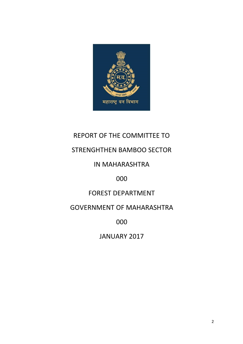 Report of the Committee to Strenghthen Bamboo Sector in Maharashtra 000 Forest Department Government of Maharashtra 000 January 2017