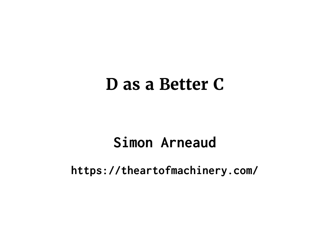 D As a Better C Simon Arneaud