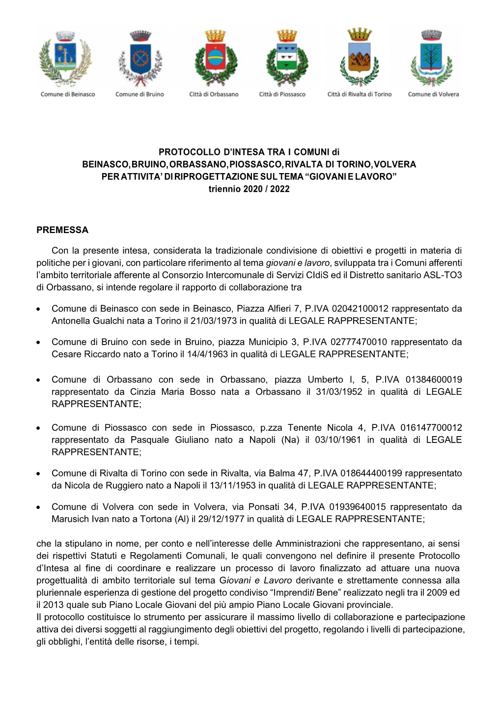 PROTOCOLLO D'intesa TRA I COMUNI Di BEINASCO, BRUINO, ORBASSANO, PIOSSASCO, RIVALTA DI TORINO, VOLVERA PER ATTIVITA' D