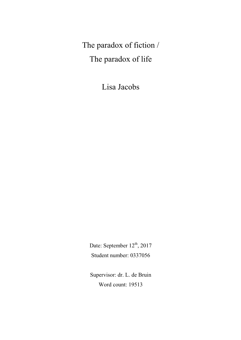 The Paradox of Fiction / the Paradox of Life Lisa Jacobs