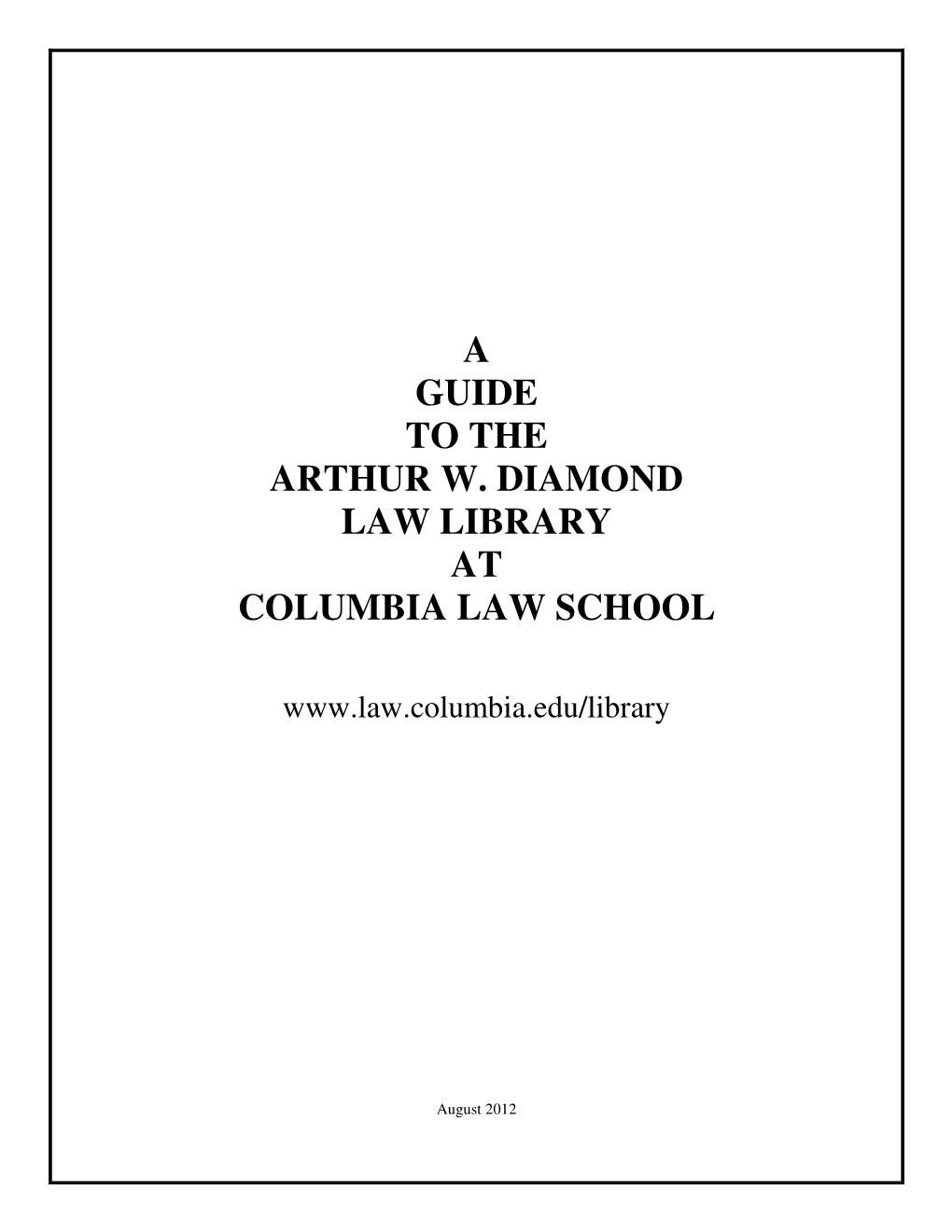 A Guide to the Arthur W. Diamond Law Library at Columbia Law School