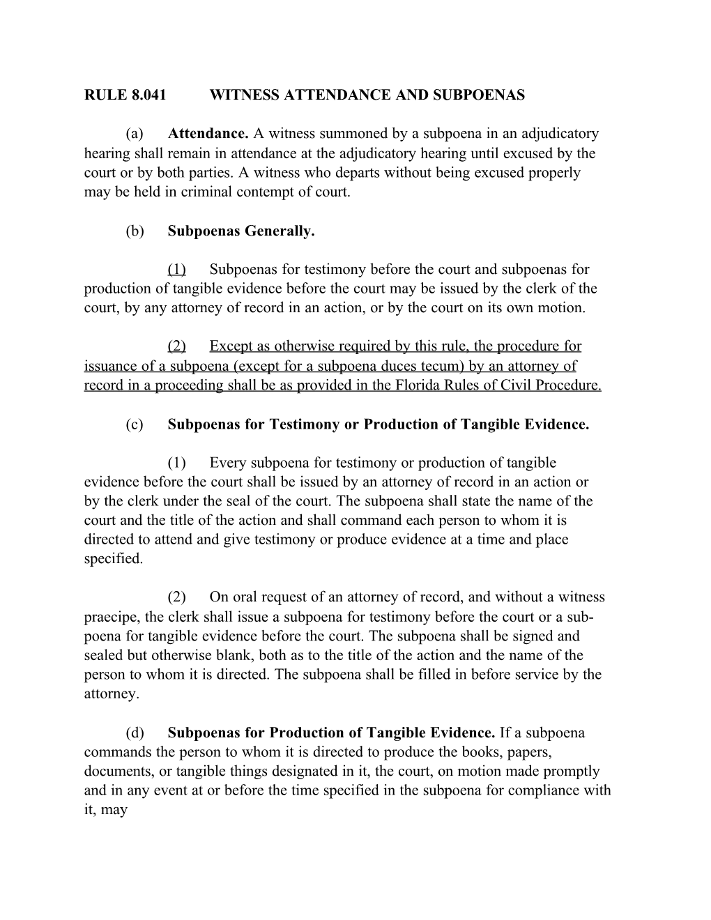 Attendance. a Witness Summoned by a Subpoena in an Adjudicatory Hearing Shall Re