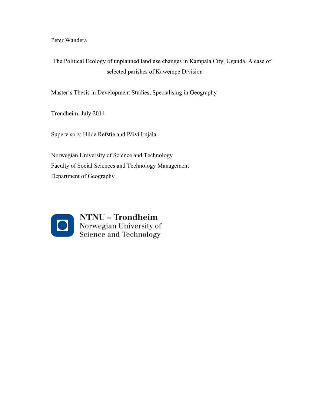 The Political Ecology of Unplanned Land Use Changes in Kampala City, Uganda