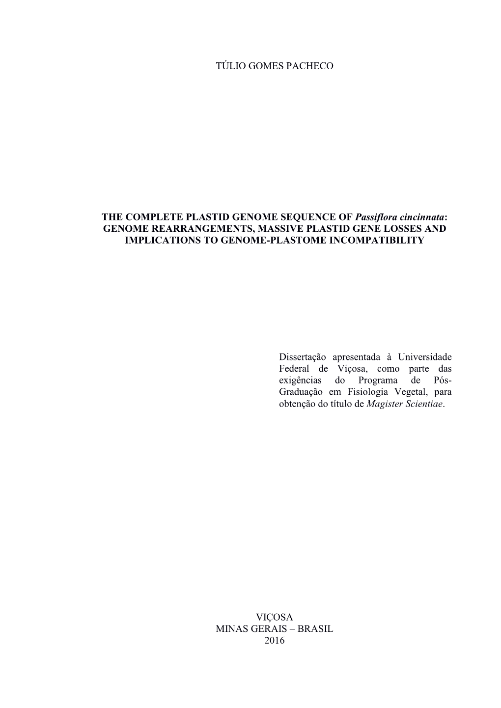 THE COMPLETE PLASTID GENOME SEQUENCE of Passiflora Cincinnata: GENOME REARRANGEMENTS, MASSIVE PLASTID GENE LOSSES and IMPLICATIONS to GENOME-PLASTOME INCOMPATIBILITY