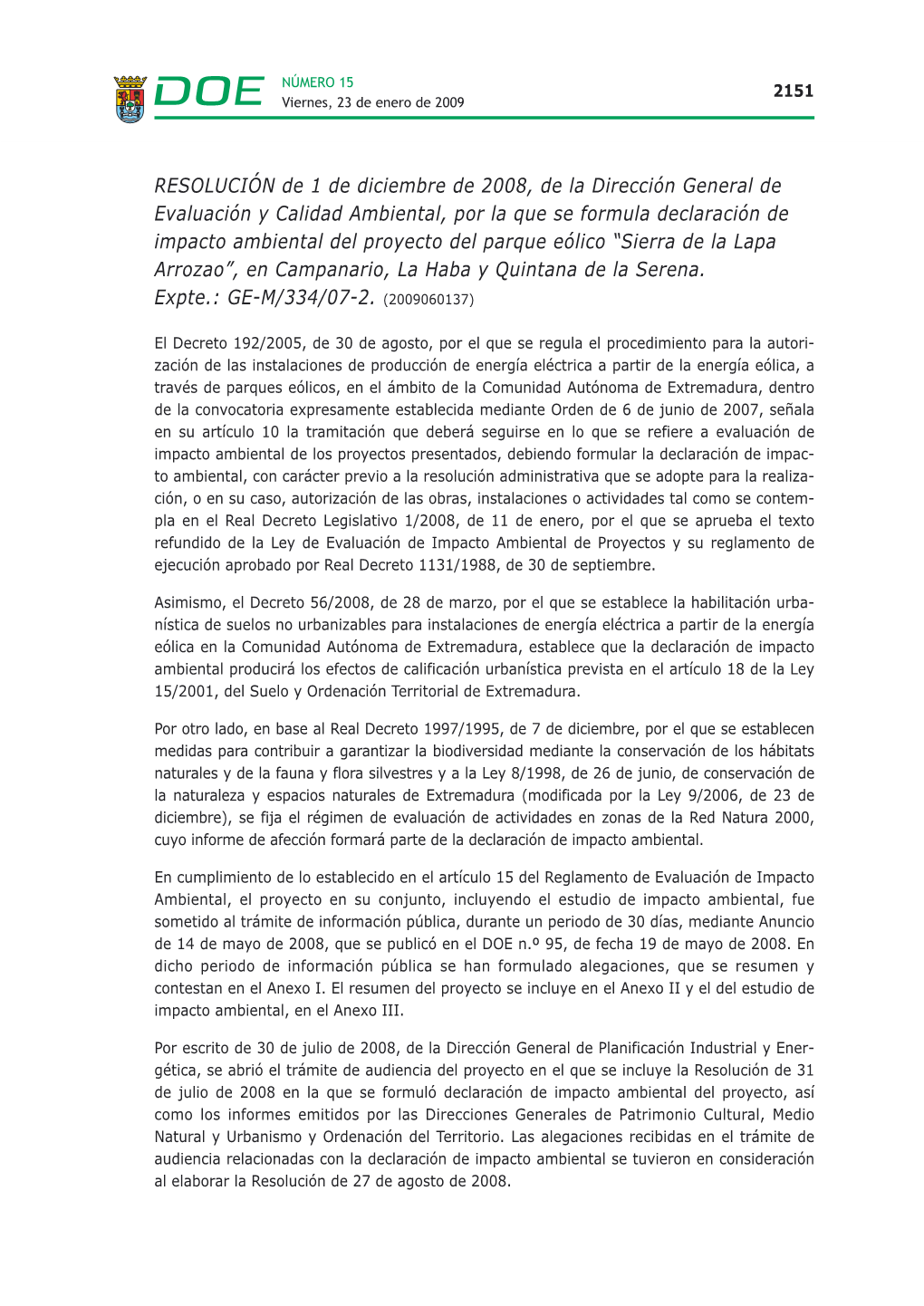 RESOLUCIÓN De 1 De Diciembre De 2008, De La Dirección General De Evaluación Y Calidad Ambiental, Por La Que Se Formula Declar