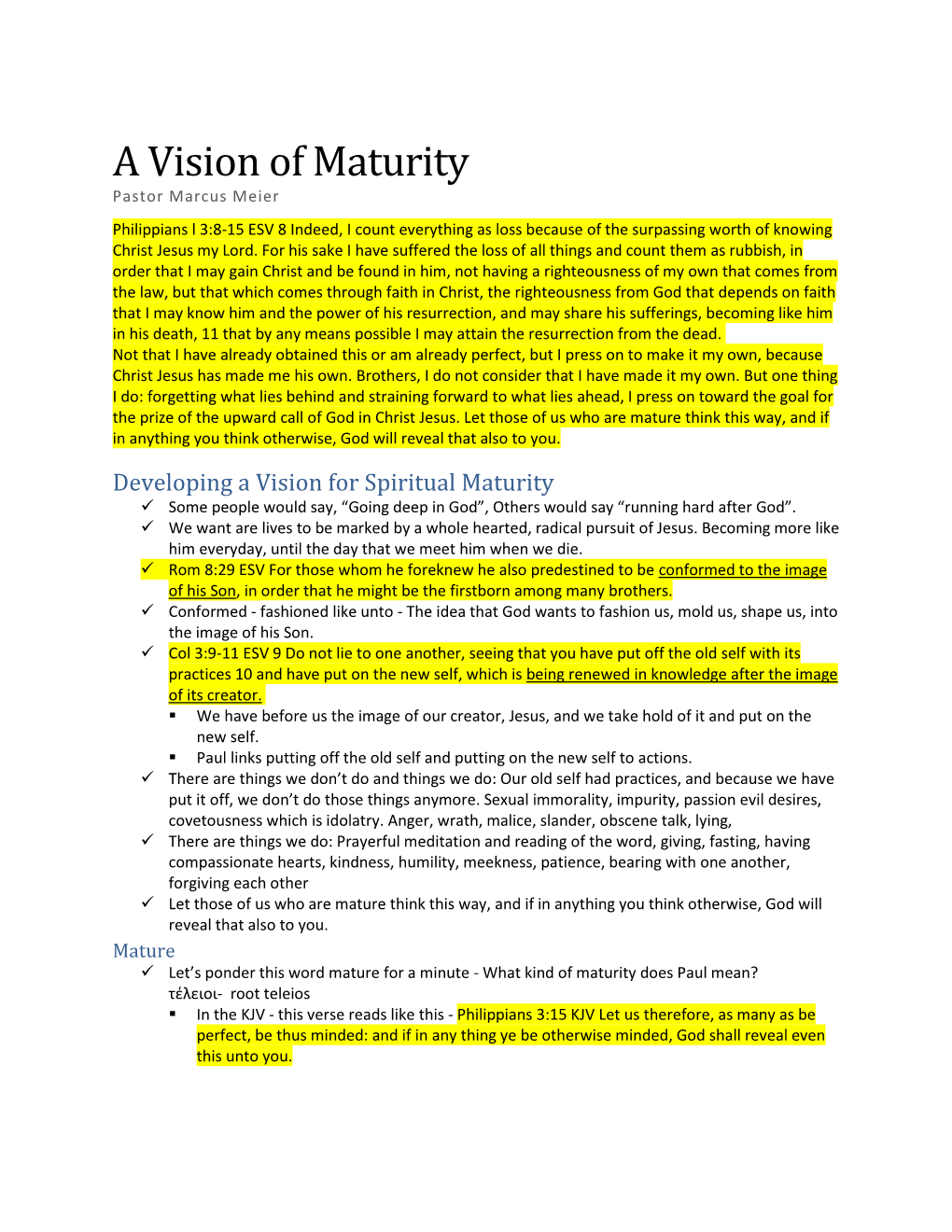 A Vision of Maturity Pastor Marcus Meier Philippians L 3:8-15 ESV 8 Indeed, I Count Everything As Loss Because of the Surpassing Worth of Knowing Christ Jesus My Lord