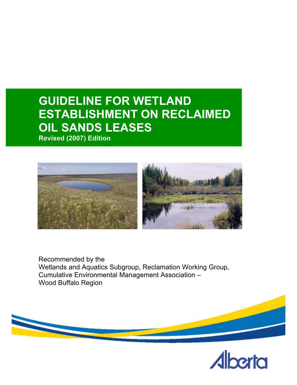 GUIDELINE for WETLAND ESTABLISHMENT on RECLAIMED OIL SANDS LEASES Revised (2007) Edition