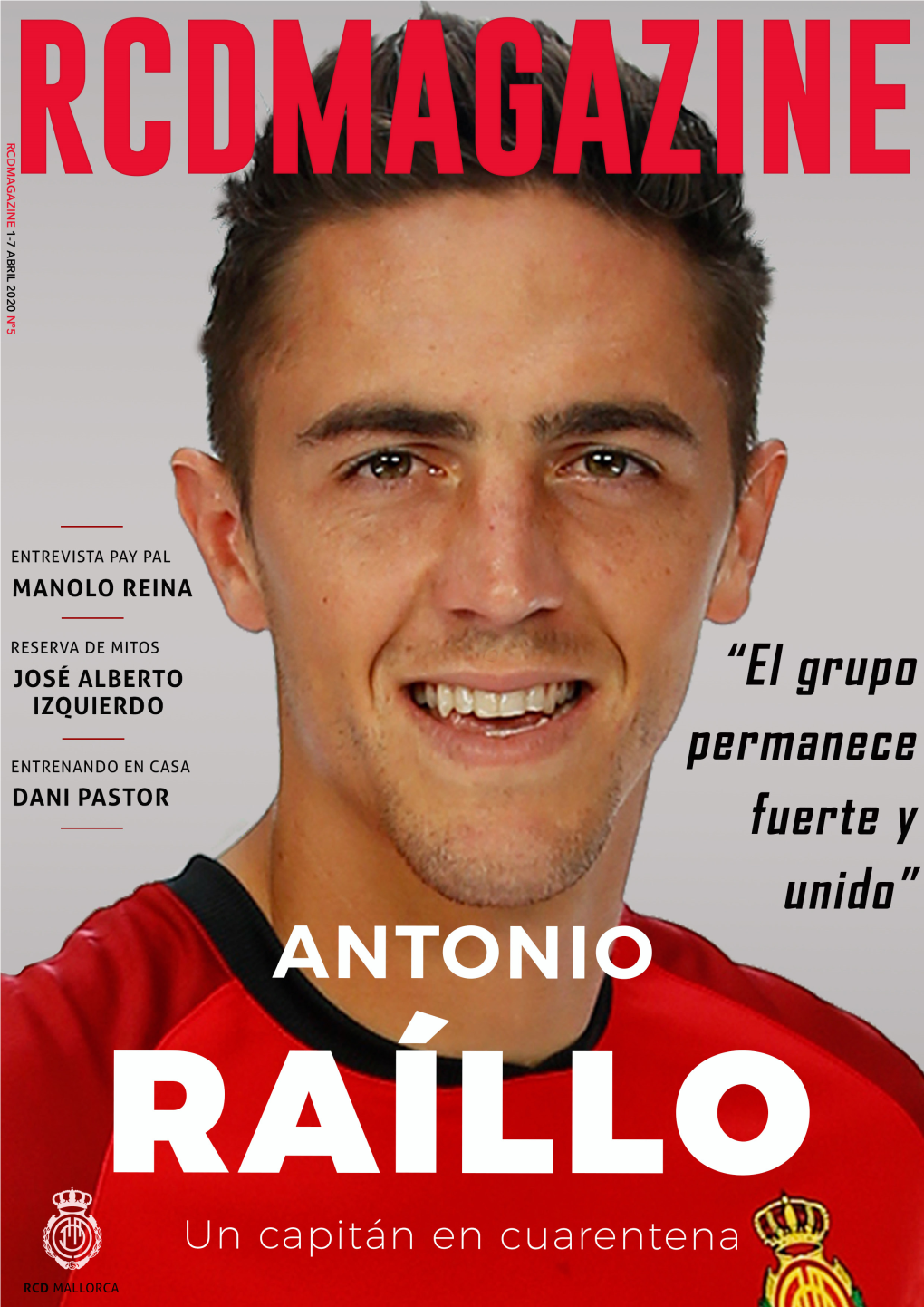 RCDMAGAZINE 3 1-7 ABRIL1-7 ABRIL 2020 2020 La Entrevista: Manolo Reina