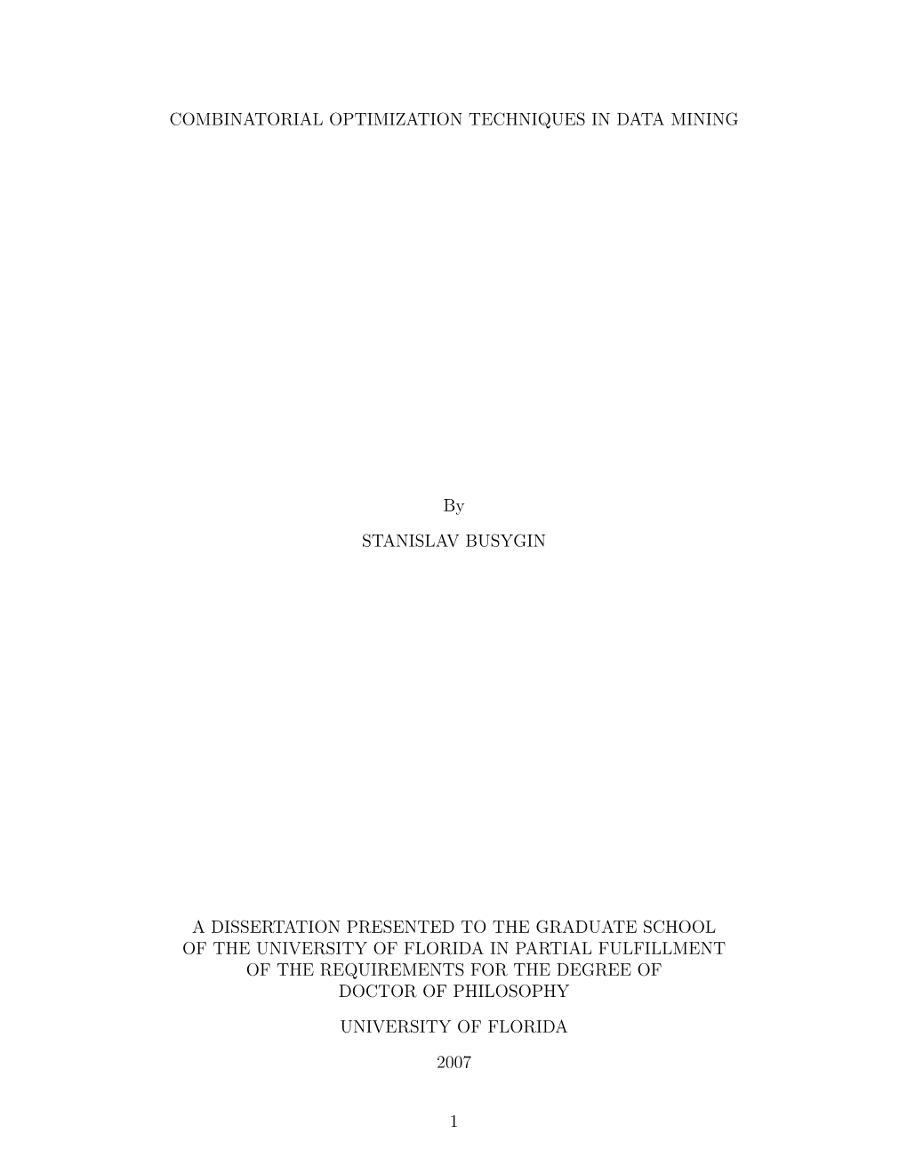 COMBINATORIAL OPTIMIZATION TECHNIQUES in DATA MINING by Stanislav Busygin August 2007 Chair: Panos M