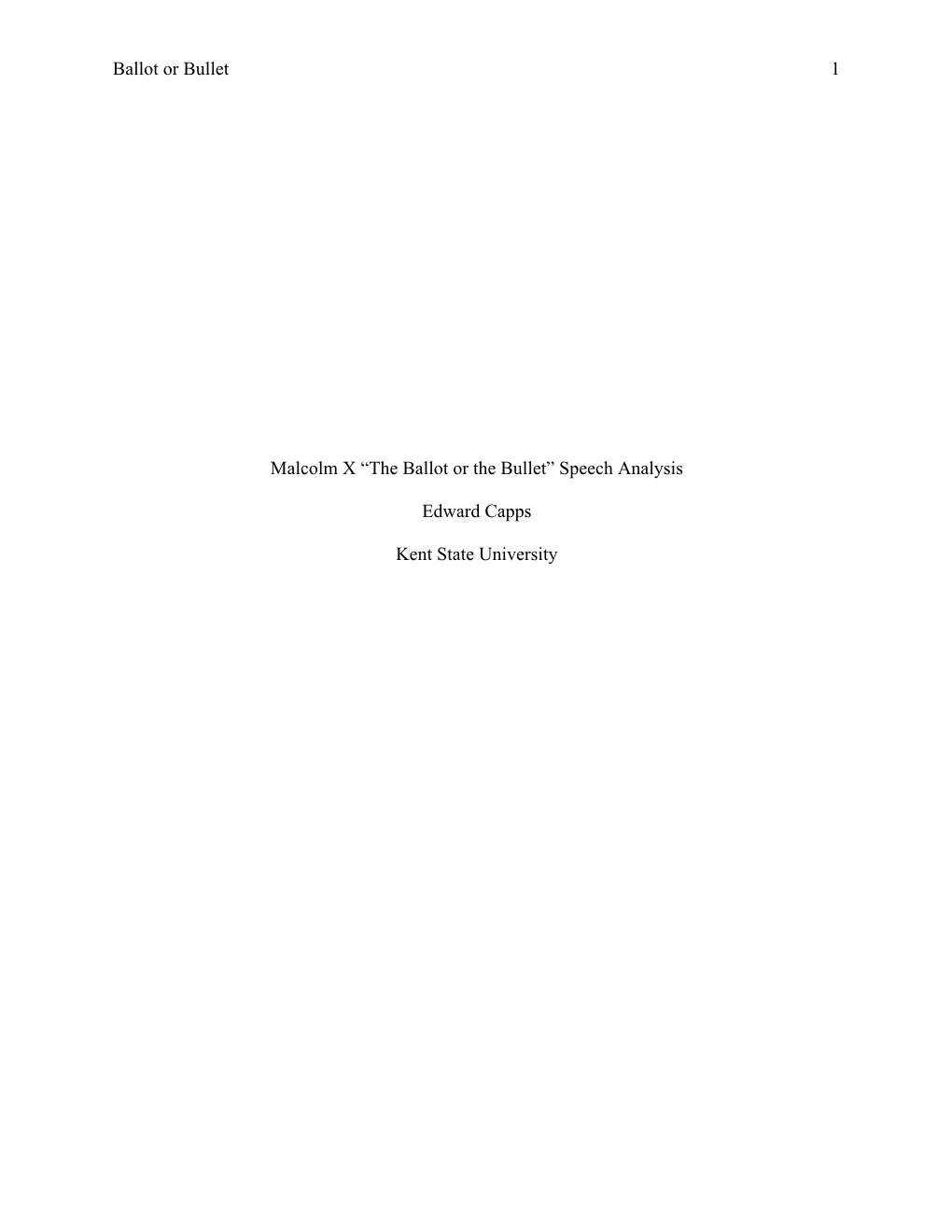 Ballot Or Bullet 1 Malcolm X “The Ballot Or the Bullet” Speech Analysis Edward Capps Kent State University