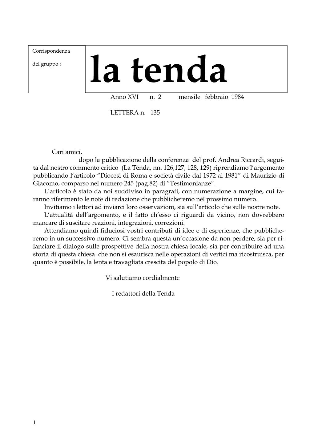 Anno XVI N. 2 Mensile Febbraio 1984 LETTERA N. 135 Cari Amici, Dopo