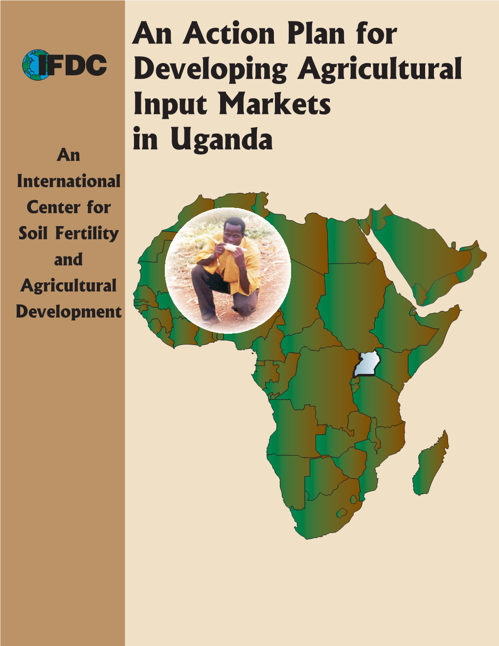 An Action Plan for Developing Agricultural Input Markets in Uganda