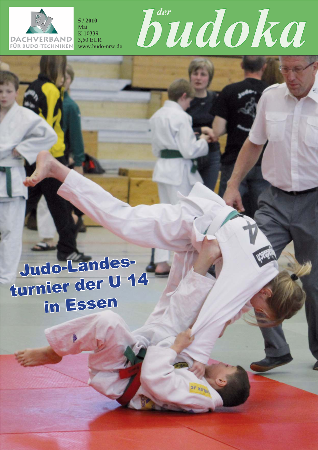 Judo-Landes- Turnier Der U 14 in Essen Der Jugendlehrgang in Lipp- 5 / 2010 Mai K 10339 3,50 EUR Stadt
