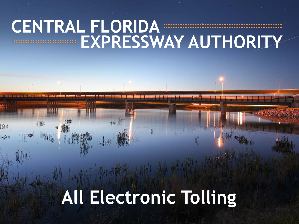 Electronic Tolling 2010: ALL ELECTRONIC TOLLING No Cash Accepted in Lanes