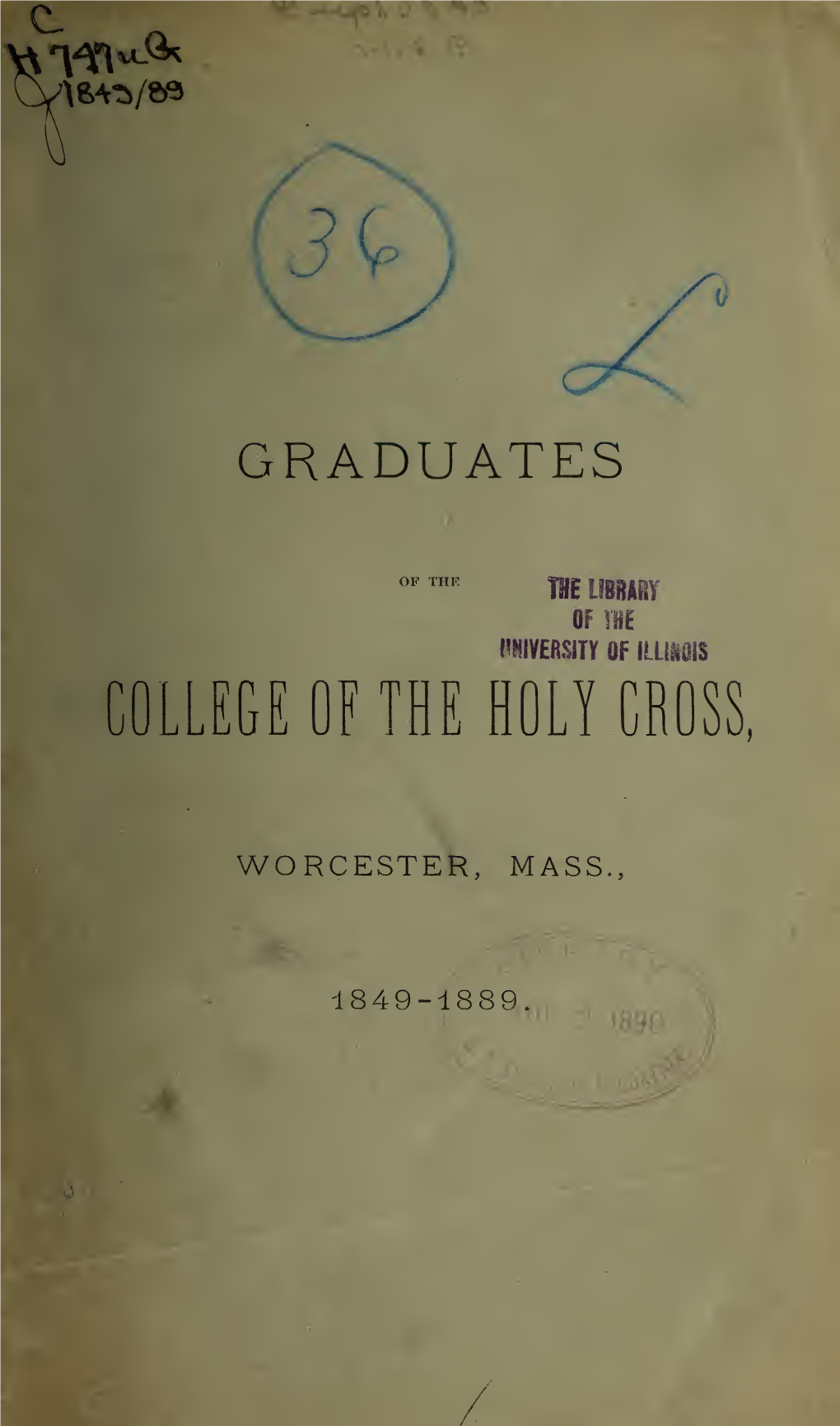 Graduates of the College of the Holy Cross, Worcester, Mass., 1849-1889