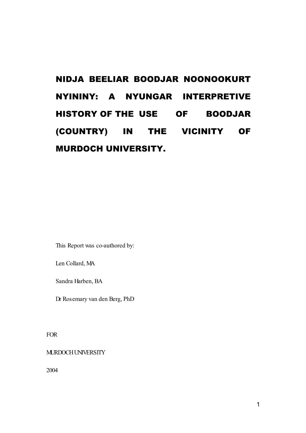 Nidja Beeliar Boodjar Noonookurt Nyininy: a Nyungar Interpretive History of the Use of Boodjar (Country) in the Vicinity of Murdoch University
