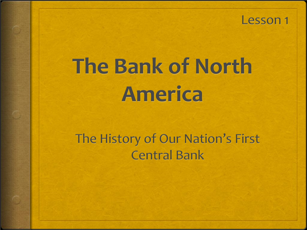 The Bank of North America Was Chartered in 1781 to Fund the Continental Army by Financing the Supplies Needed for It