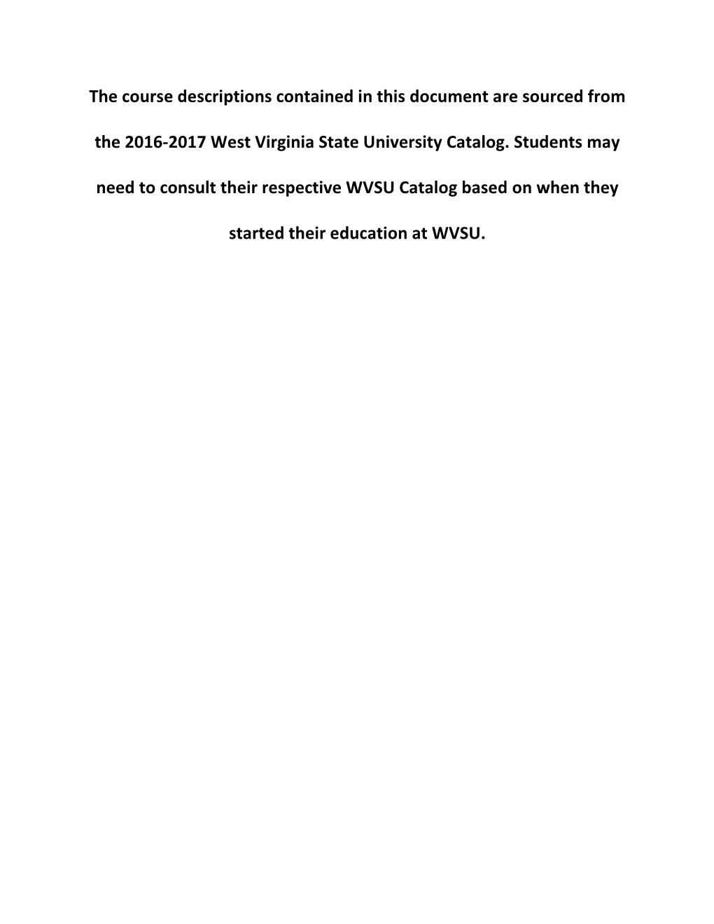 The Course Descriptions Contained in This Document Are Sourced from the 2016-2017 West Virginia State University Catalog