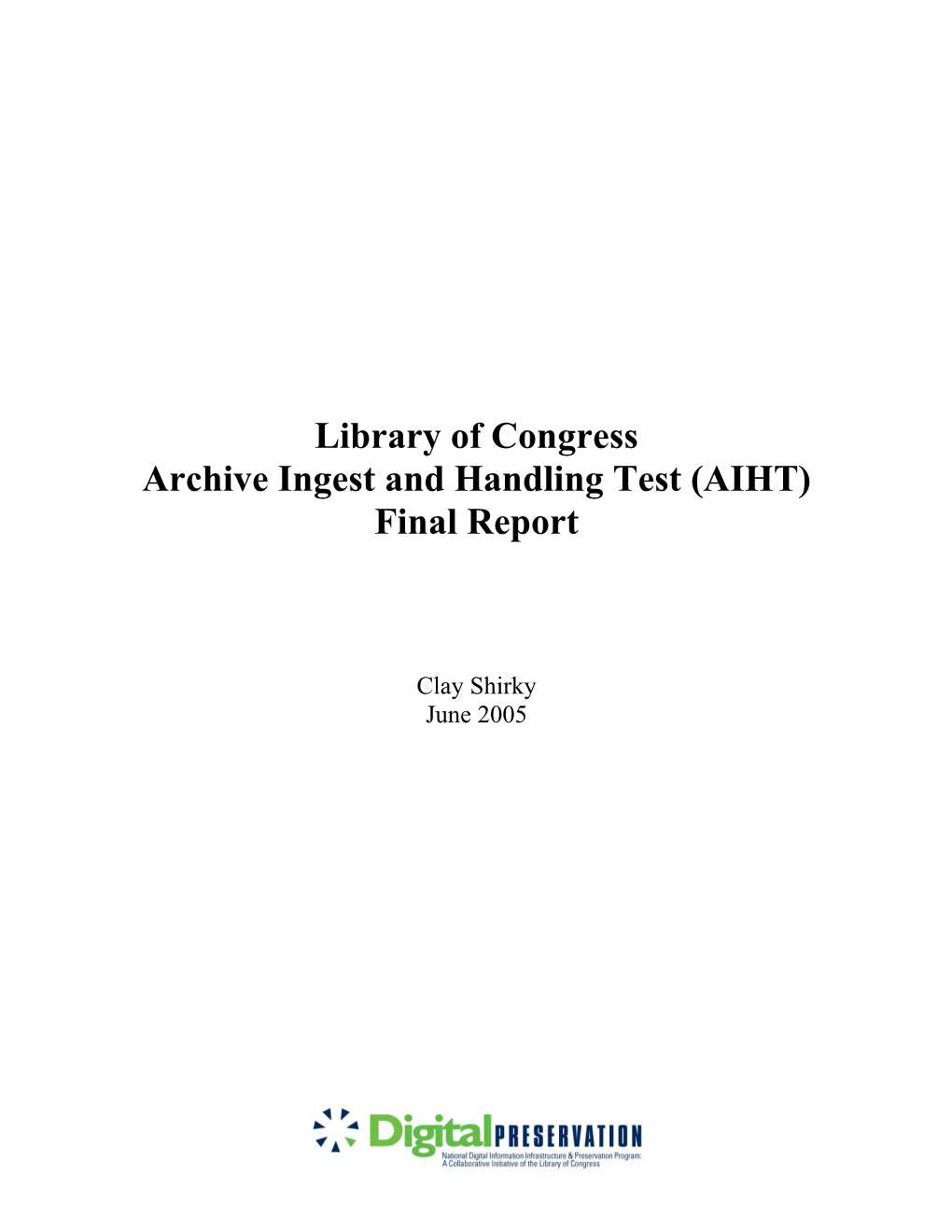 Archive Ingest and Handling Test (AIHT) Final Report