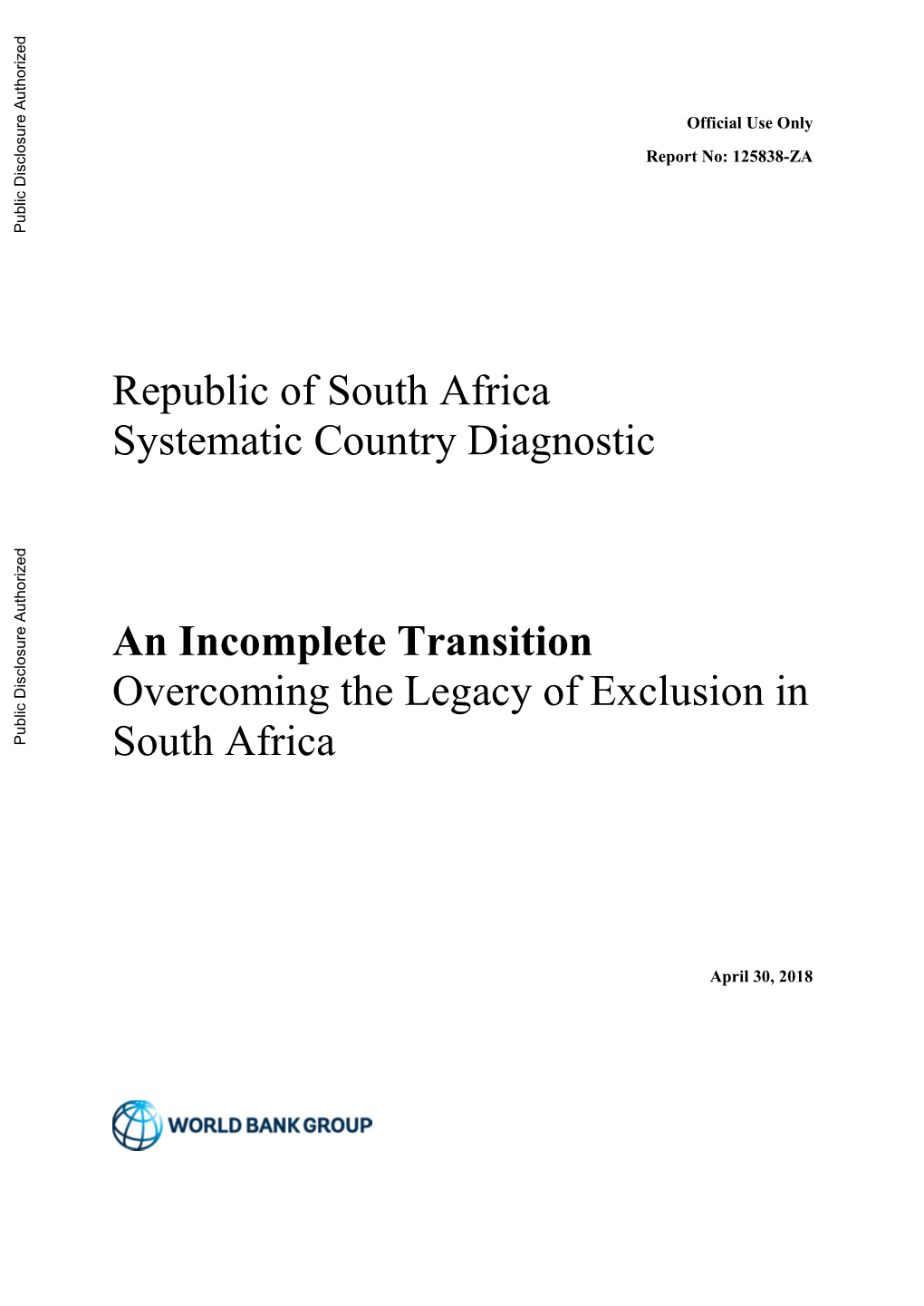 Republic of South Africa Systematic Country Diagnostic an Incomplete Transition Overcoming the Legacy of Exclusion in South Africa