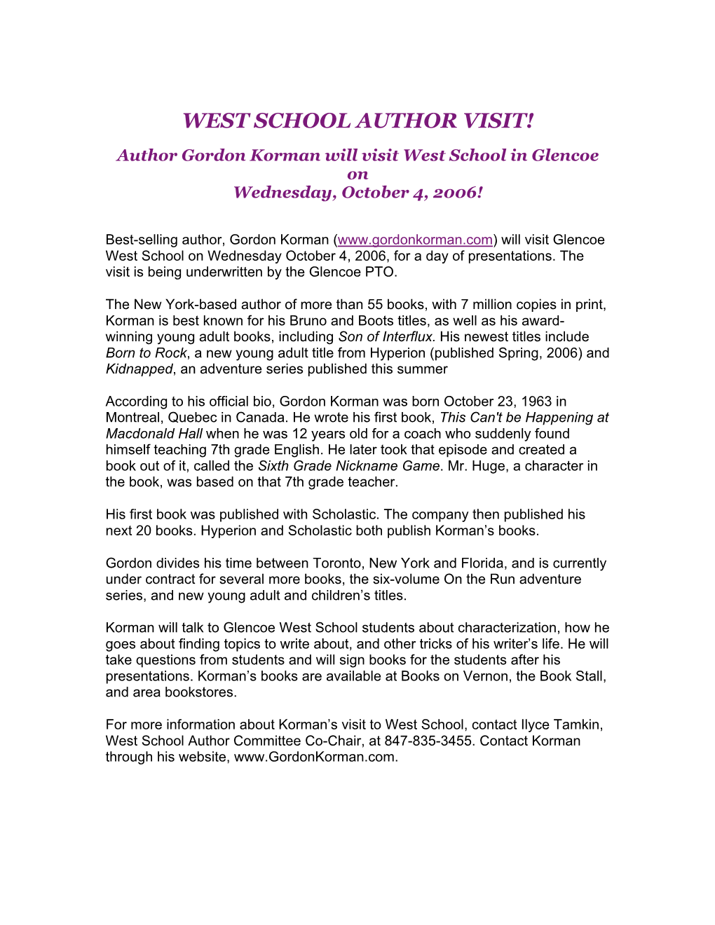 WEST SCHOOL AUTHOR VISIT! Author Gordon Korman Will Visit West School in Glencoe on Wednesday, October 4, 2006!