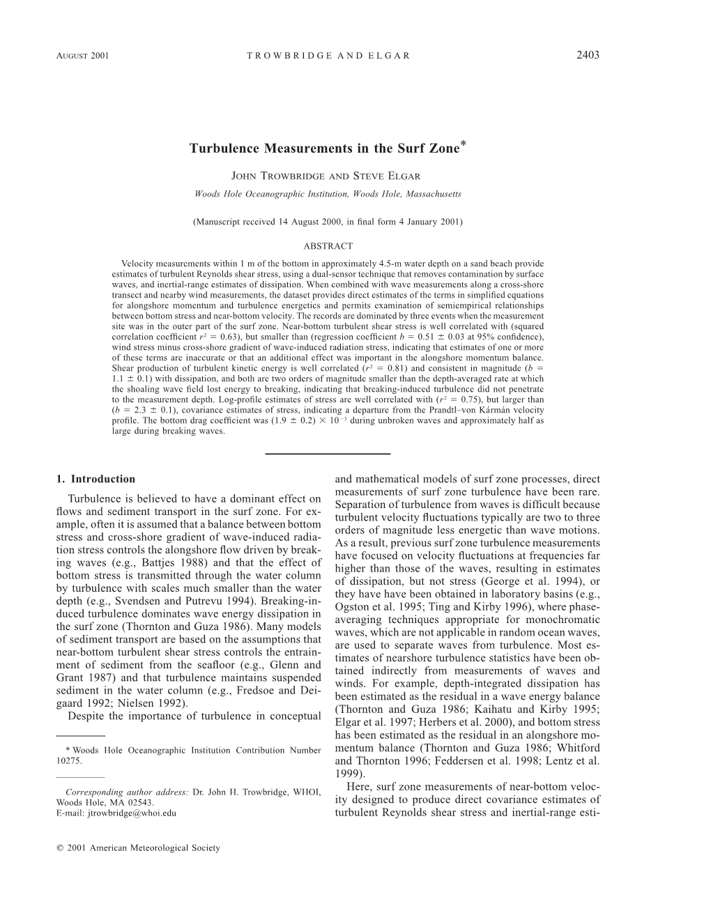 Turbulence Measurements in the Surf Zone*