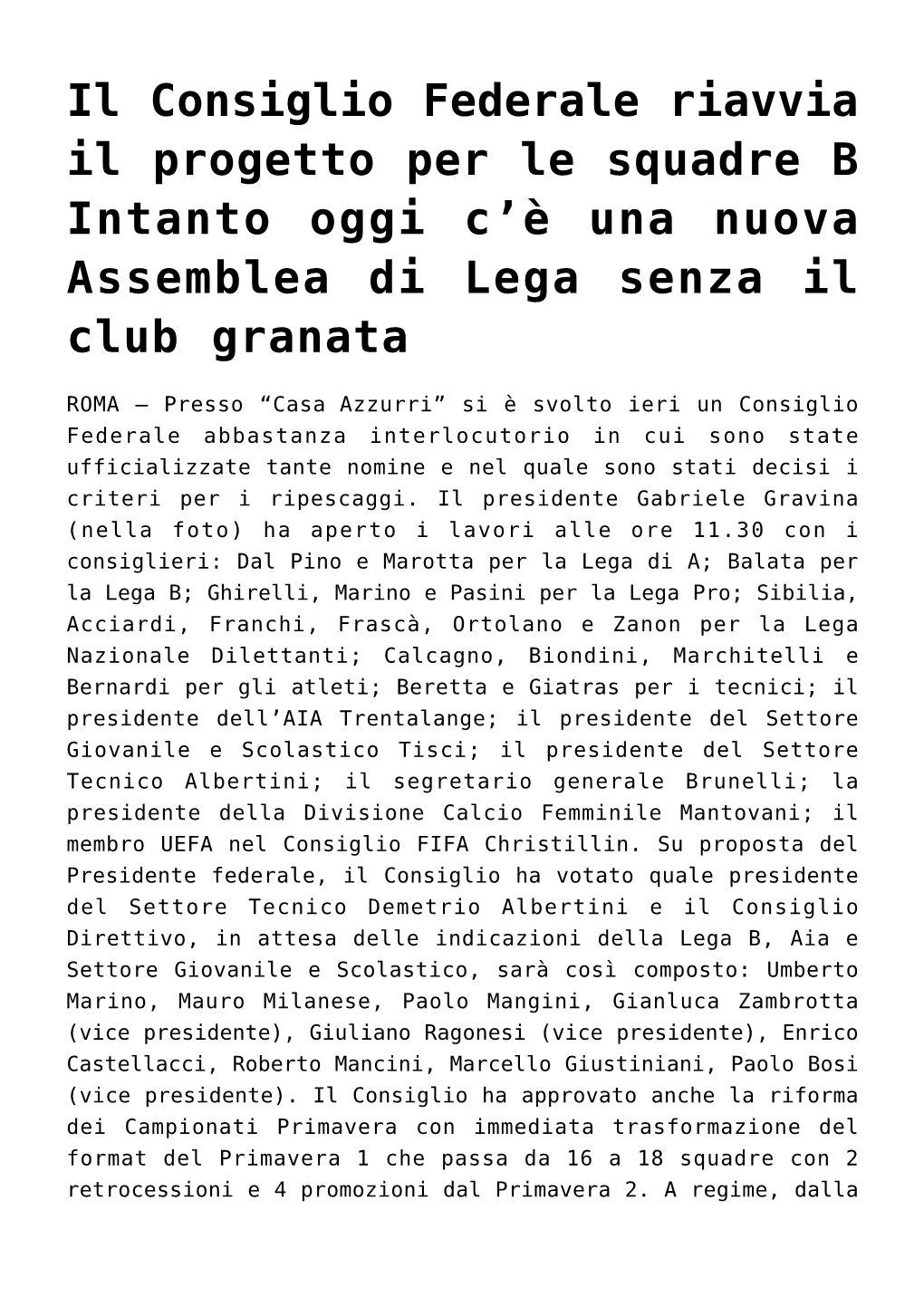 Il Consiglio Federale Riavvia Il Progetto Per Le Squadre B Intanto Oggi C’È Una Nuova Assemblea Di Lega Senza Il Club Granata