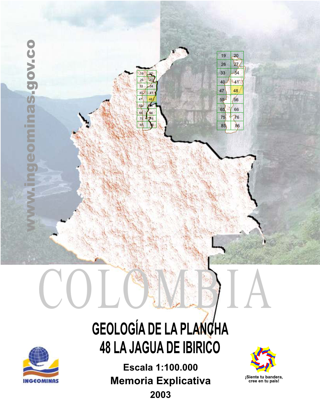 GEOLOGÍA DE LA PLANCHA 48 LA JAGUA DE IBIRICO Escala 1:100.000 ¡Siente Tu Bandera, Memoria Explicativa Cree En Tu País! 2003