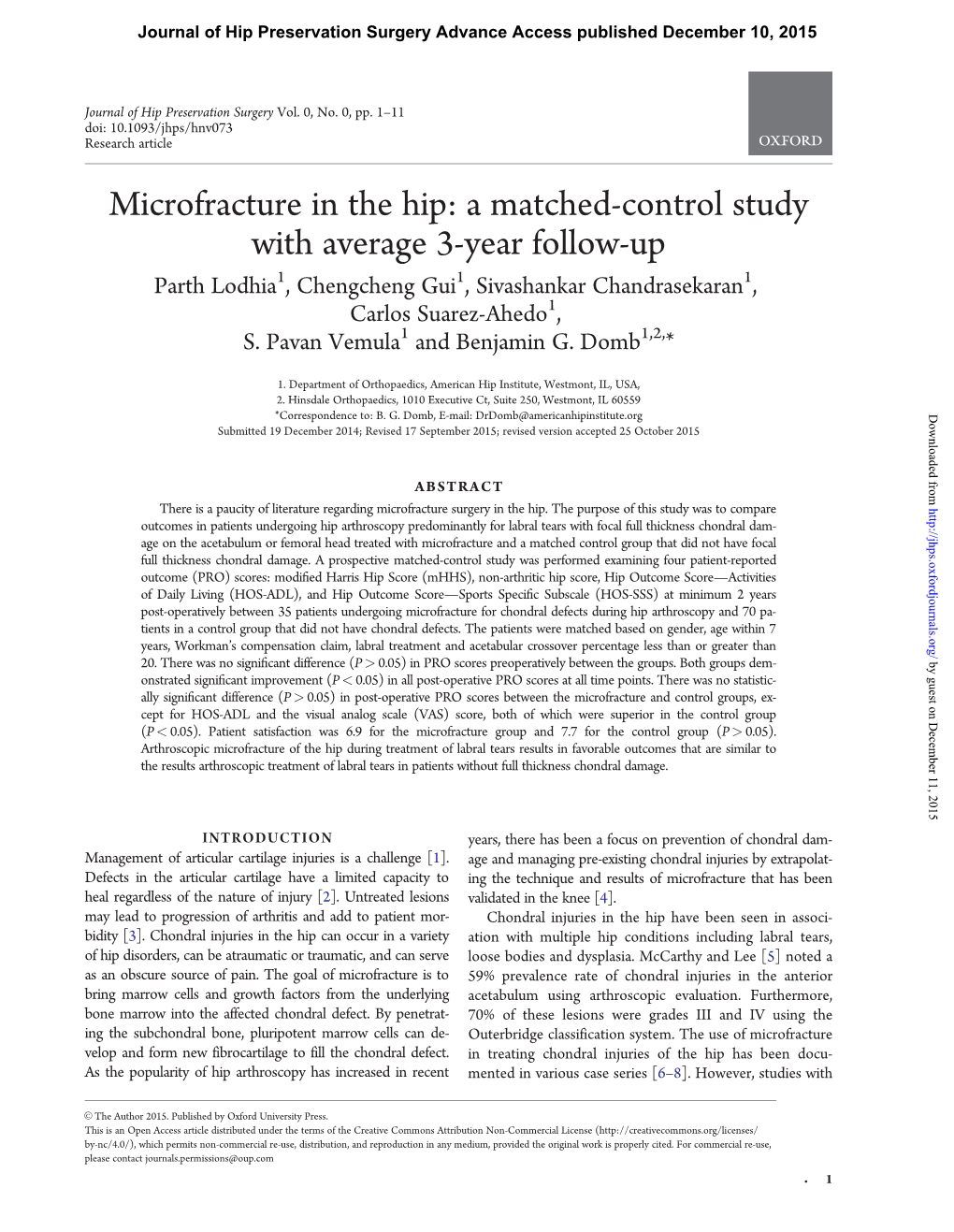Microfracture in the Hip: a Matched-Control Study with Average 3-Year Follow-Up Parth Lodhia1, Chengcheng Gui1, Sivashankar Chandrasekaran1, Carlos Suarez-Ahedo1, S
