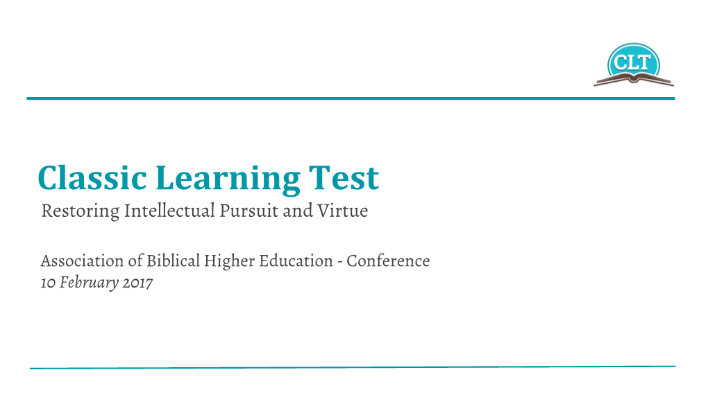 Classic Learning Test Restoring Intellectual Pursuit and Virtue