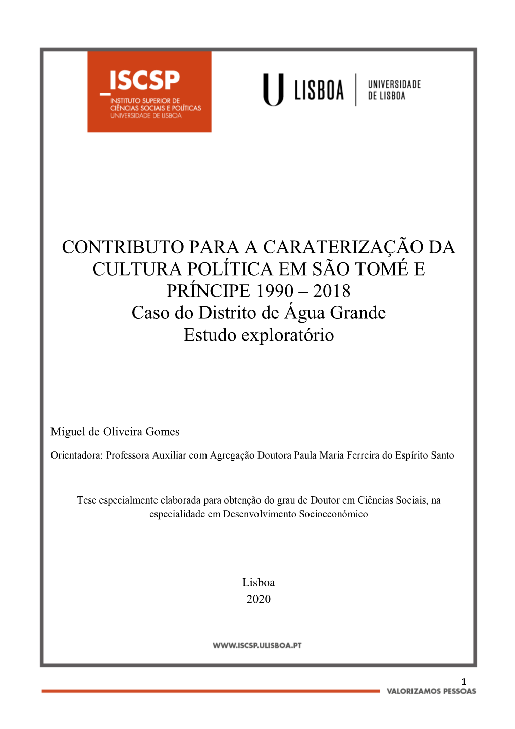 CONTRIBUTO PARA a CARATERIZAÇÃO DA CULTURA POLÍTICA EM SÃO TOMÉ E PRÍNCIPE 1990 – 2018 Caso Do Distrito De Água Grande Estudo Exploratório