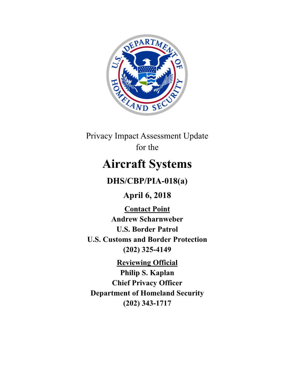 Aircraft Systems DHS/CBP/PIA-018(A) April 6, 2018 Contact Point Andrew Scharnweber U.S