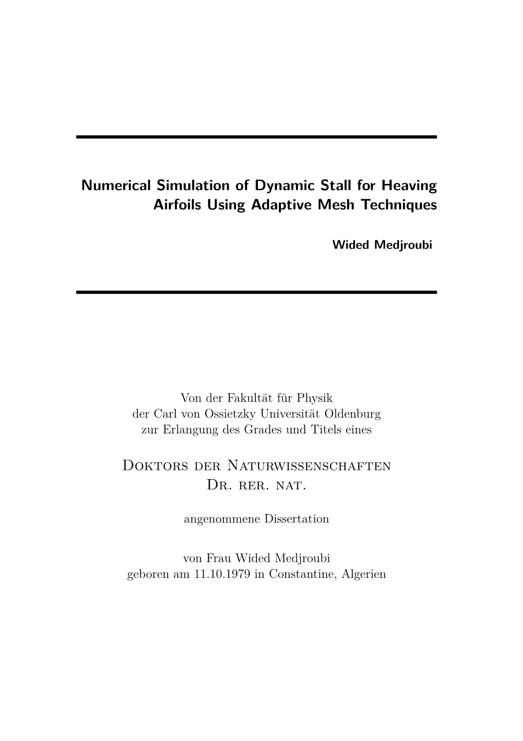 Numerical Simulation of Dynamic Stall for Heaving Airfoils Using Adaptive Mesh Techniques Doktors Der Naturwissenschaften Dr. Re