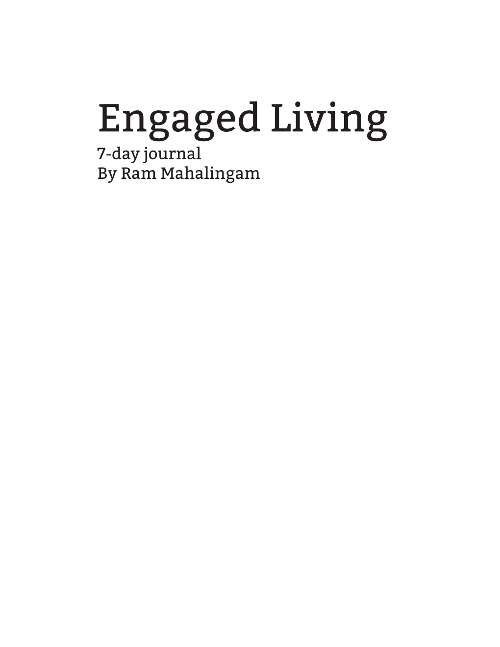 Engaged Living 7-Day Journal by Ram Mahalingam Instructions