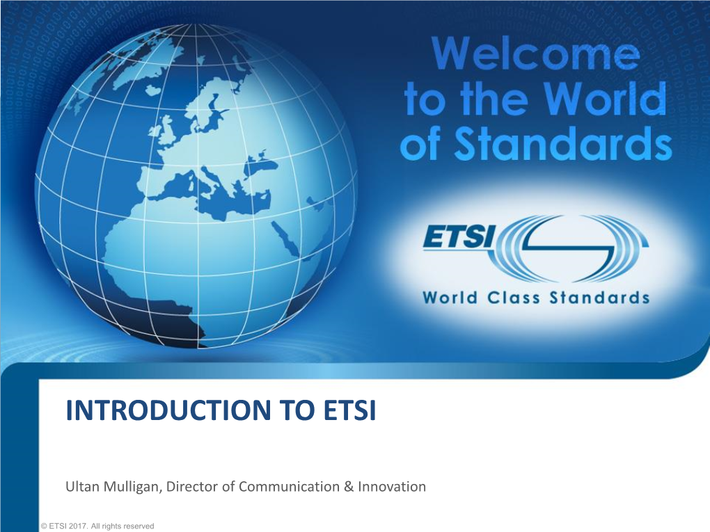 INTRODUCTION to ETSI ETSI Seminar © ETSI 2010