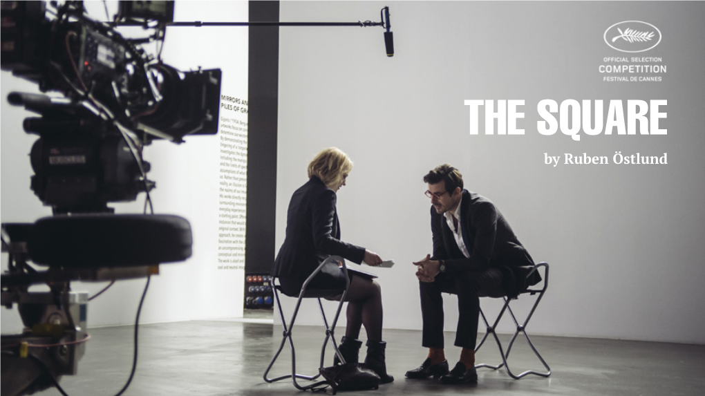 THE SQUARE by Ruben Östlund Cast / Distribution Production / Production