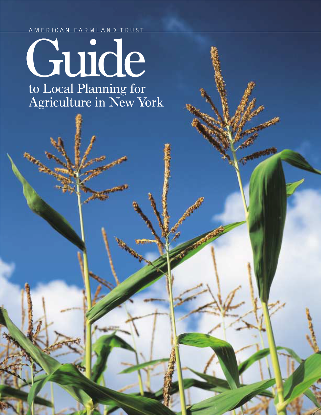 American Farmland Trust's Guide to Local Planning for Agriculture in New York