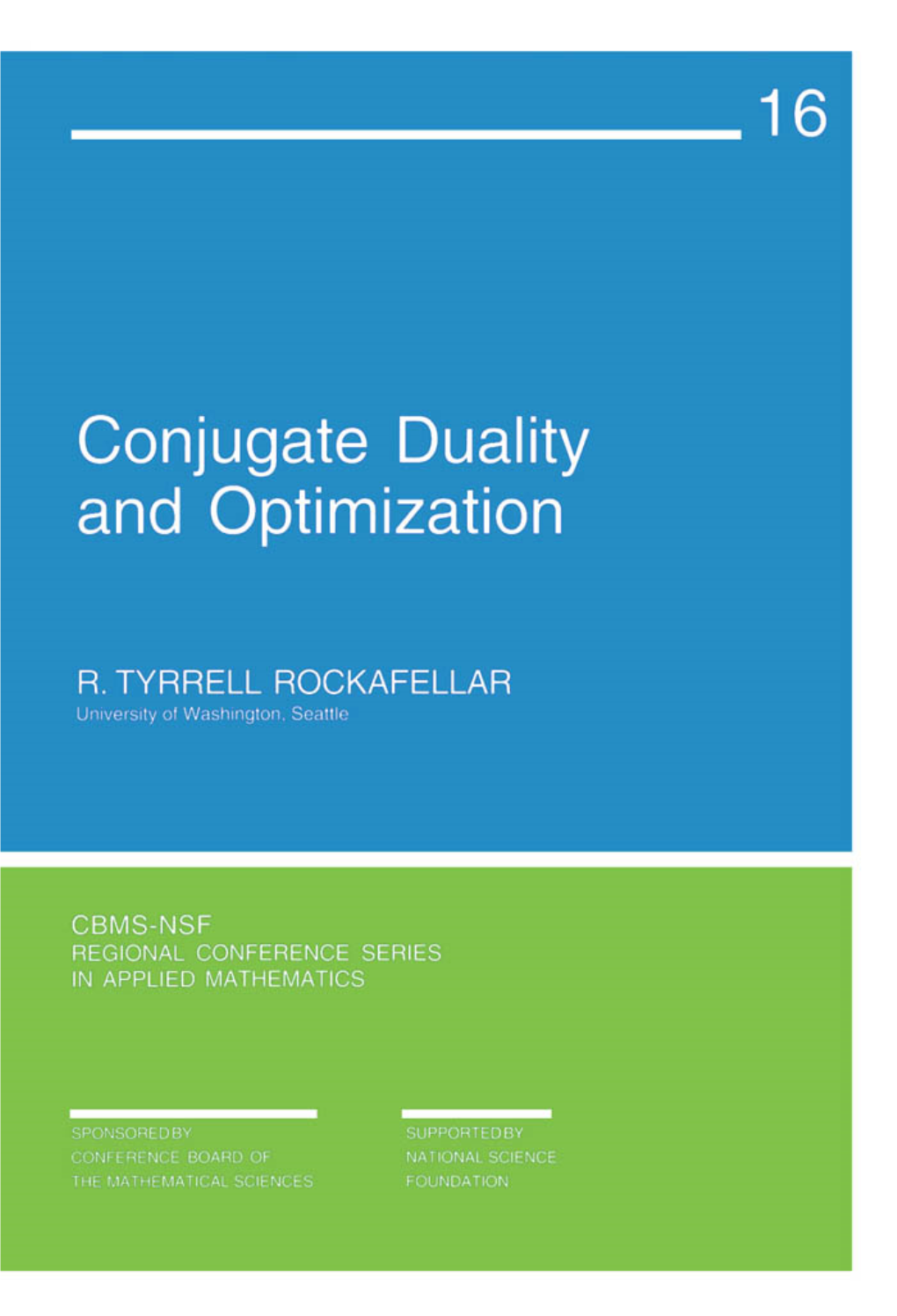 Conjugate Duality and Optimization CBMS-NSF REGIONAL CONFERENCE SERIES in APPLIED MATHEMATICS