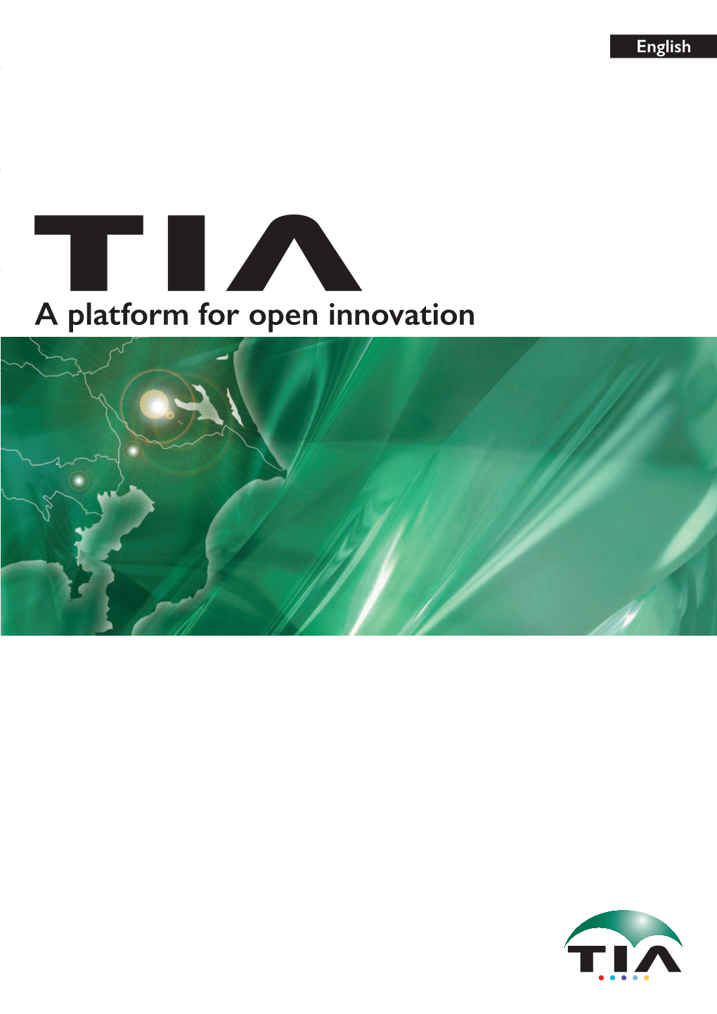 A Platform for Open Innovation About TIA Five Principles