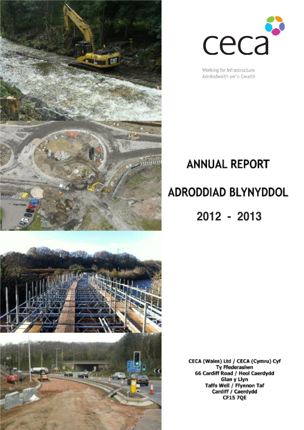The Civil Engineering Contractors Association (Wales) Ltd Cymdeithas Contractwyr Peirianneg Sifil (Cymru) Cyf ANNUAL REPORT / Adroddiad Blynyddol 2012-2013