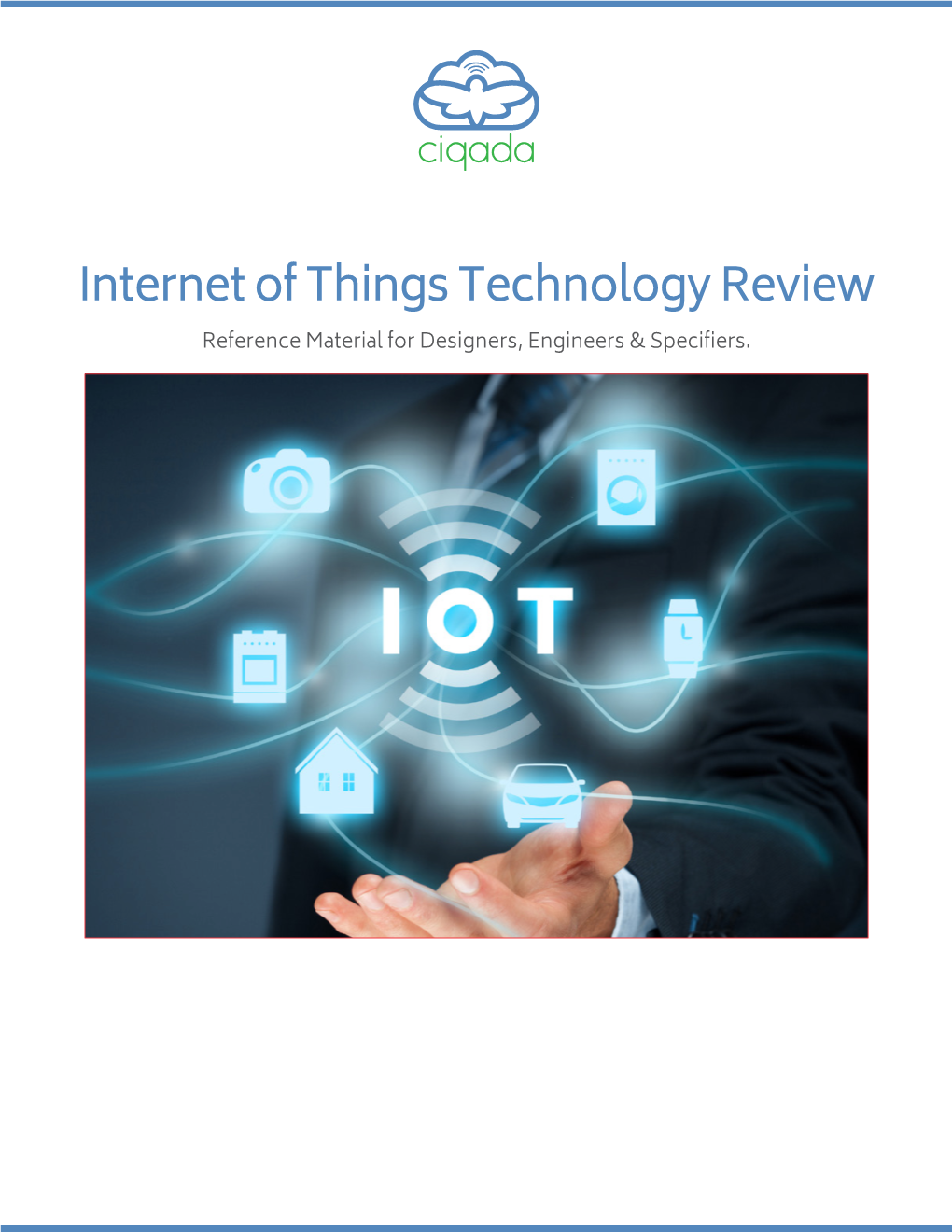 Internet of Things Technology Review Reference Material for Designers, Engineers & Specifiers