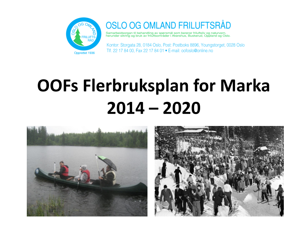 Oofs Flerbruksplan for Marka 2014 – 2020 Intensjoner Med Flerbruksplanen