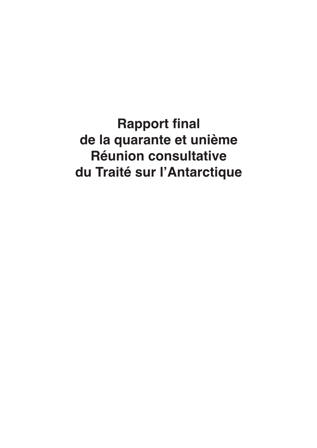 Rapport Final De La Quarante Et Unième Réunion Consultative Du Traité Sur Lڕantarctique