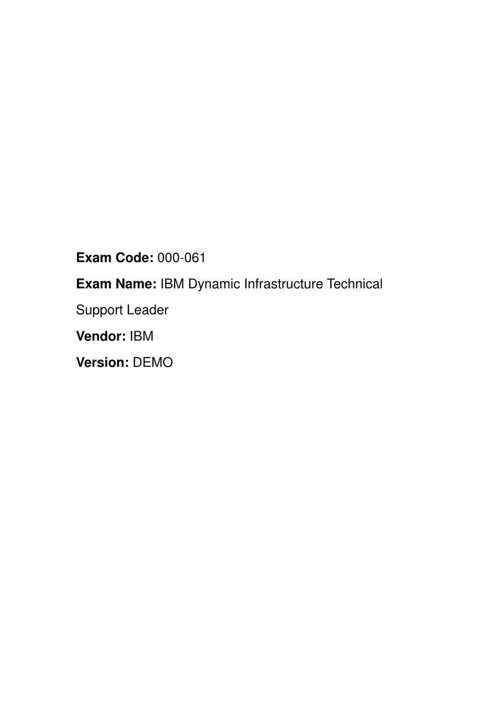 IBM Dynamic Infrastructure Technical Support Leader Vendor: IBM Version: DEMO