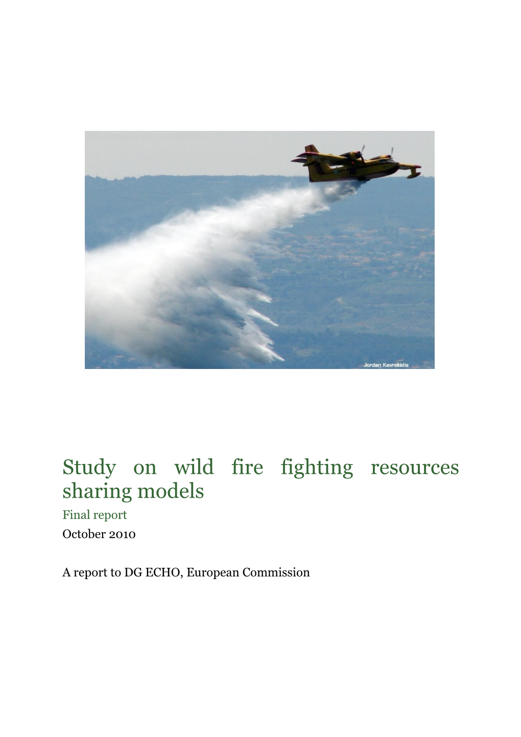 Study on Wild Fire Fighting Resources Sharing Models Final Report October 2010