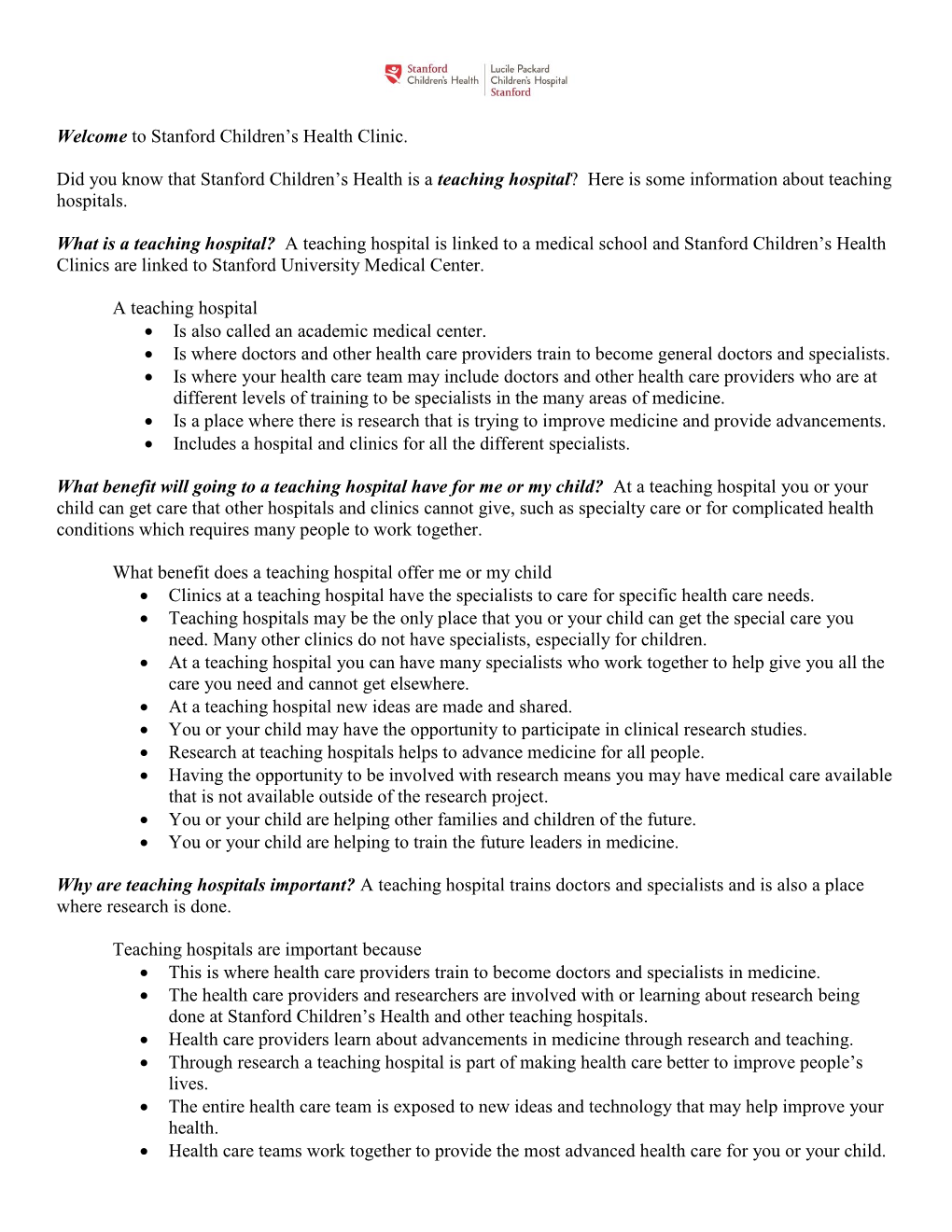 What Is a Teaching Hospital? a Teaching Hospital Is Linked to a Medical School and Stanford Children’S Health Clinics Are Linked to Stanford University Medical Center