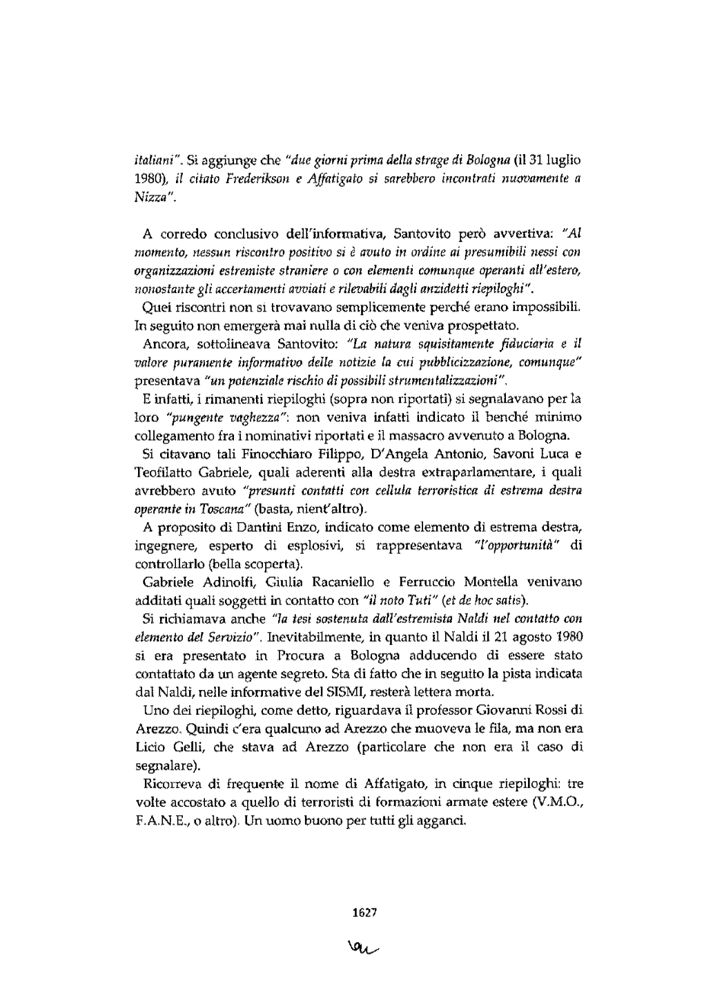 Monwnto, Rzesmm Risoantro Positive Si (2Avuto in Urdine Ai Presumibili Nessz' Can Quei Riscontrinon Si Trovavano Sempiicemente P