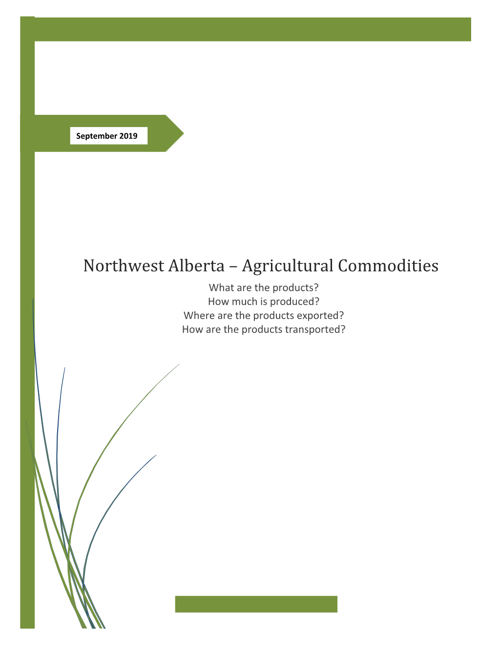 Northwest Alberta – Agricultural Commodities What Are the Products? How Much Is Produced? Where Are the Products Exported? How Are the Products Transported?