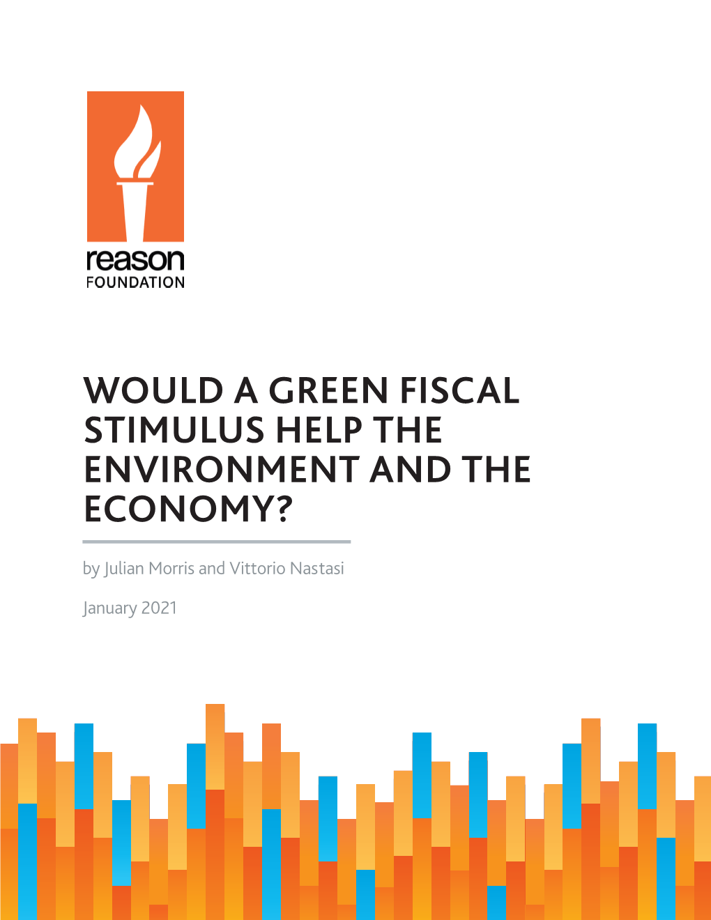 WOULD a GREEN FISCAL STIMULUS HELP the ENVIRONMENT and the ECONOMY? by Julian Morris and Vittorio Nastasi
